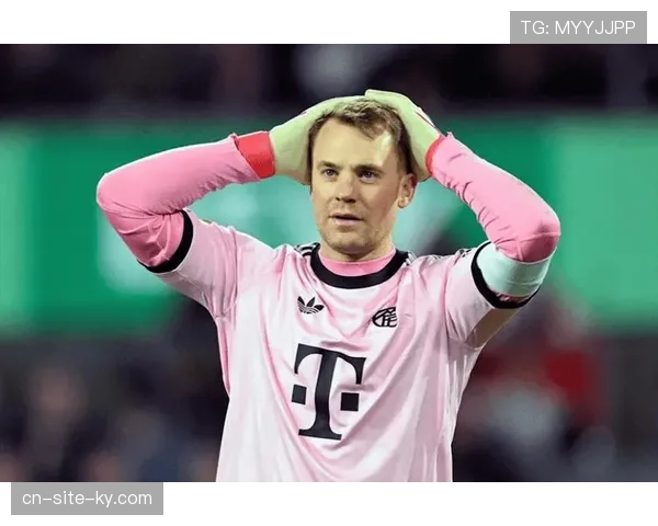 拜仁诺伊尔小腿肌肉撕裂 至少休息两周错过关键战役